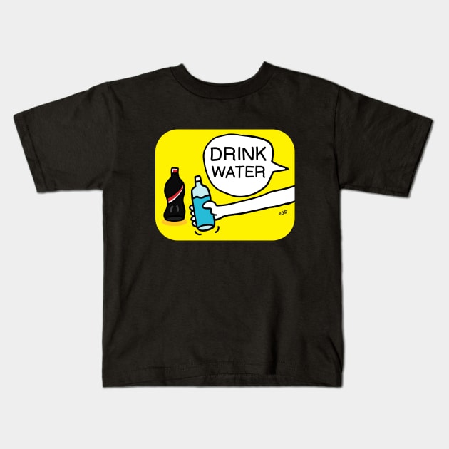 Drink Water Kids T-Shirt by Happy Sketchy